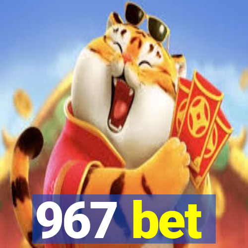 967 bet